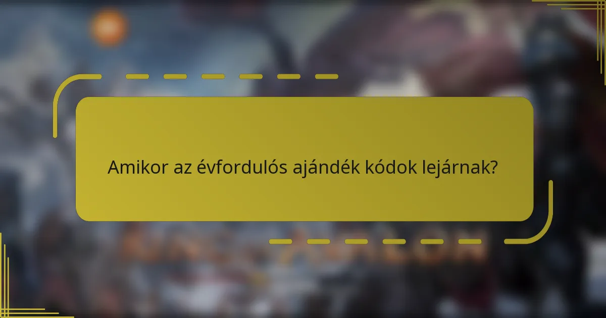 Amikor az évfordulós ajándék kódok lejárnak?