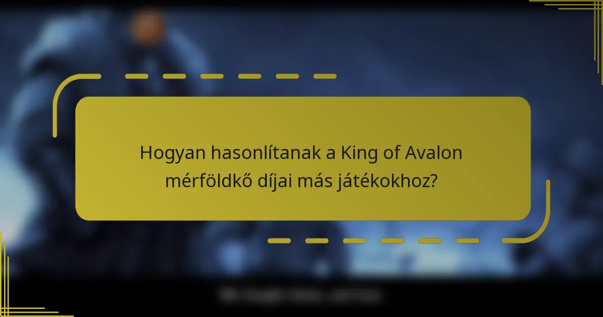 Hogyan hasonlítanak a King of Avalon mérföldkő díjai más játékokhoz?