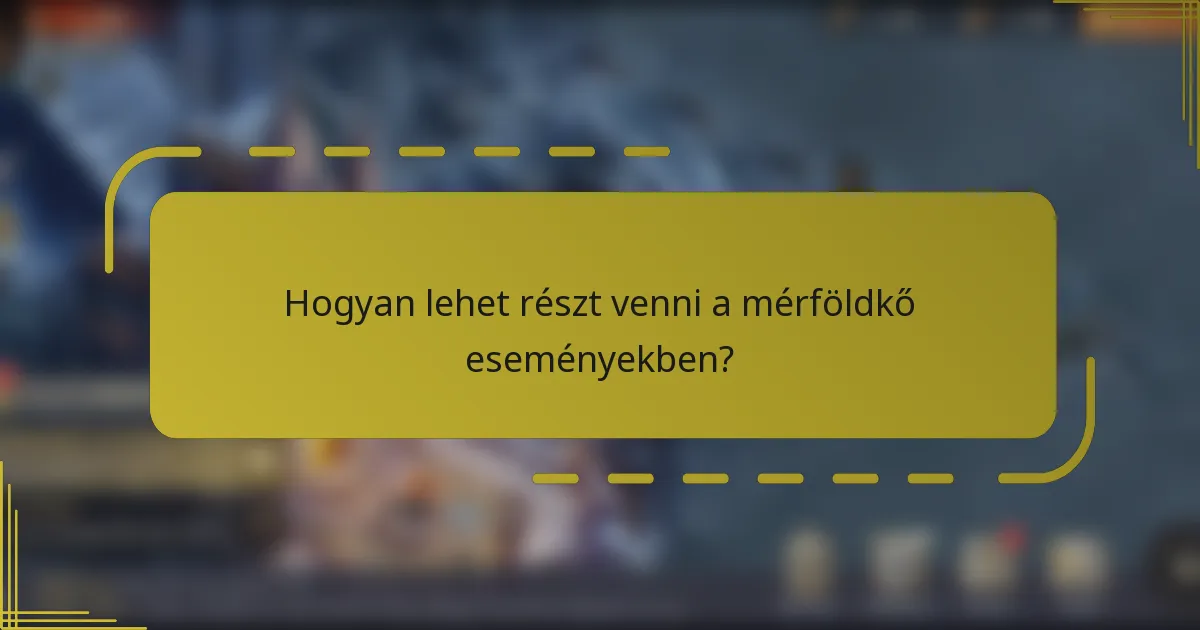 Hogyan lehet részt venni a mérföldkő eseményekben?