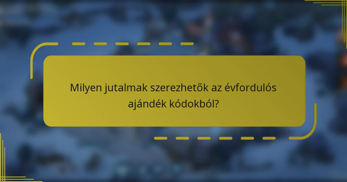 Milyen jutalmak szerezhetők az évfordulós ajándék kódokból?